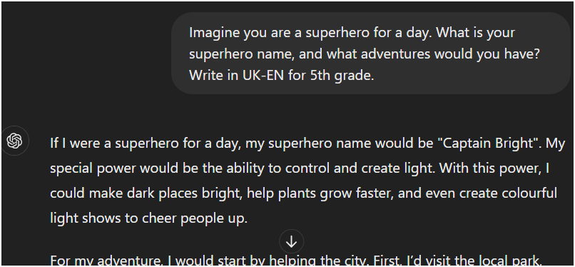 Prompt: "Imagine you are a superhero for a day. What is your superhero name, and what adventures would you have? Write in UK-EN for 5th grade."