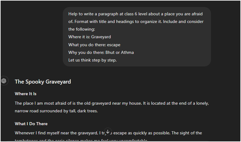 Prompt: Help to write a paragraph at class 6 level about a place you are afraid of. Format with title and headings to organize it. Include and consider the following: 
Where it is: Graveyard
What you do there: escape
Why you do there: Bhut or Athma
Let us think step by step.