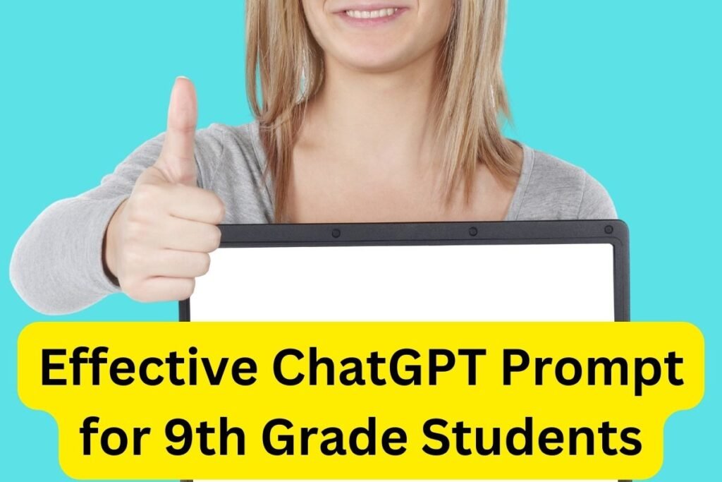 Effective ChatGPT Prompt for 9th Grade Students